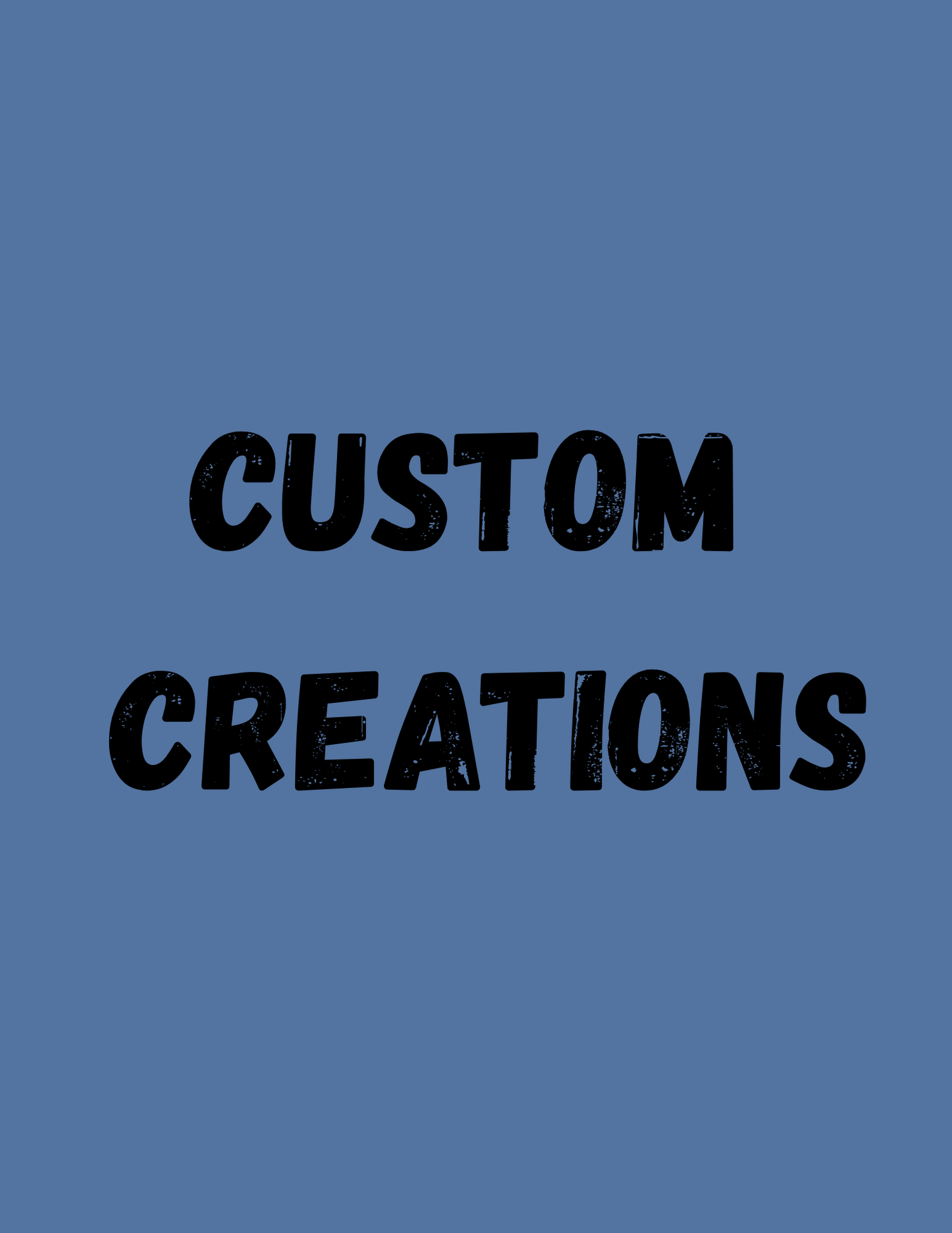 CUSTOM CREATIONS